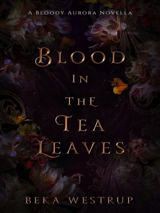 Title details for Blood in the Tea Leaves by Beka Westrup - Available